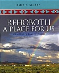 Rehoboth, a Place for Us: An Album of Family Stories (Hardcover)