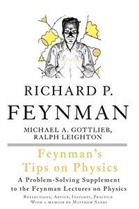 Feynmans Tips on Physics: Reflections, Advice, Insights, Practice (Paperback, 2, Revised)