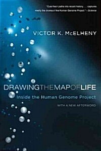 Drawing the Map of Life: Inside the Human Genome Project (Paperback)