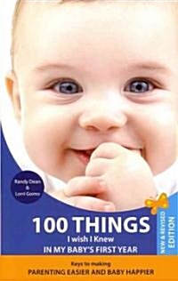 100 Things I Wish I Knew in My Babys First Year, 2nd Edition (Paperback, 2)