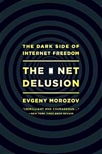[중고] Net Delusion: The Dark Side of Internet Freedom (Paperback)