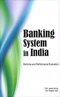 Banking System in India: Reforms and Performance Evaluation (Hardcover)