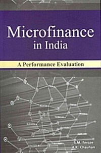 Microfinance in India: A Performance Evaluation (Including a Case Study of Haryana) (Hardcover)