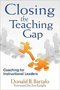 Closing the Teaching Gap: Coaching for Instructional Leaders (Paperback)