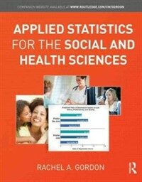 Applied statistics for the social and health sciences