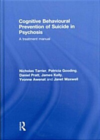 Cognitive Behavioural Prevention of Suicide in Psychosis : A Treatment Manual (Hardcover)
