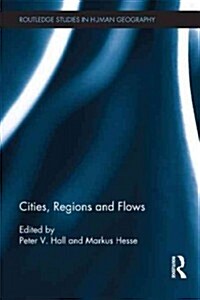 Cities, Regions and Flows (Hardcover)