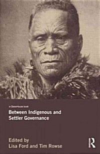 Between Indigenous and Settler Governance (Hardcover)