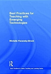 Best Practices for Teaching with Emerging Technologies (Hardcover, New)