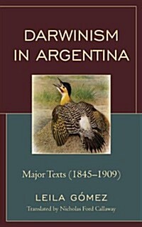 Darwinism in Argentina: Major Texts, 1845-1909 (Hardcover)