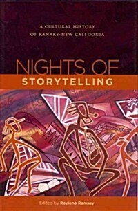 Nights of Storytelling: A Cultural History of Kanaky-New Caledonia (Hardcover)