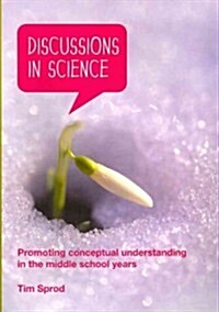 Discussions in Science: Promoting Conceptual Understanding in the Middle School Years (Paperback)
