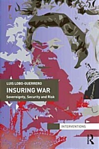 Insuring War : Sovereignty, Security and Risk (Hardcover)