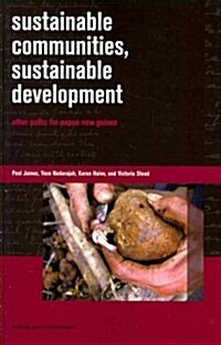Sustainable Communities, Sustainable Development: Other Paths for Papua New Guinea (Paperback)