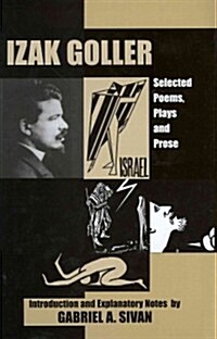 Izak Goller : Selected Poems, Plays and Prose (Hardcover)