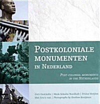 Post-Colonial Monuments in the Nederlands (Paperback)