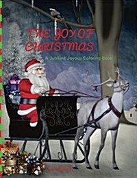 The Joy of Christmas: A Jubilant Joyous Coloring Book: Stress Relieving Patterns/Perfect for Christmas Lovers (Paperback)