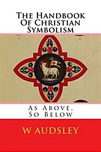 The Handbook of Christian Symbolism (Paperback)