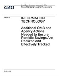 Additional OMB and Agency Actions Needed to Ensure Portfolio Savings Are Realized and Effectively Tracked (Paperback)
