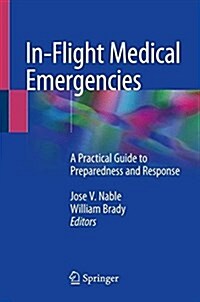 In-Flight Medical Emergencies: A Practical Guide to Preparedness and Response (Paperback, 2018)