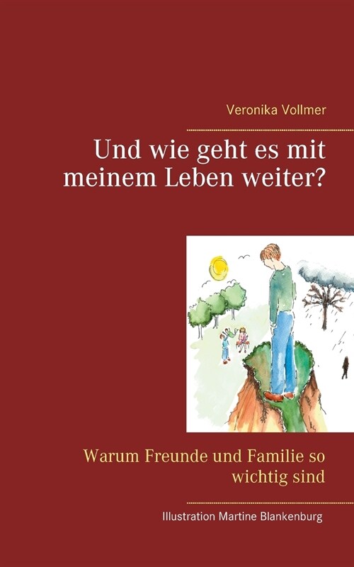 Und wie geht es mit meinem Leben weiter?: Warum Freunde und Familie so wichtig sind (Paperback)