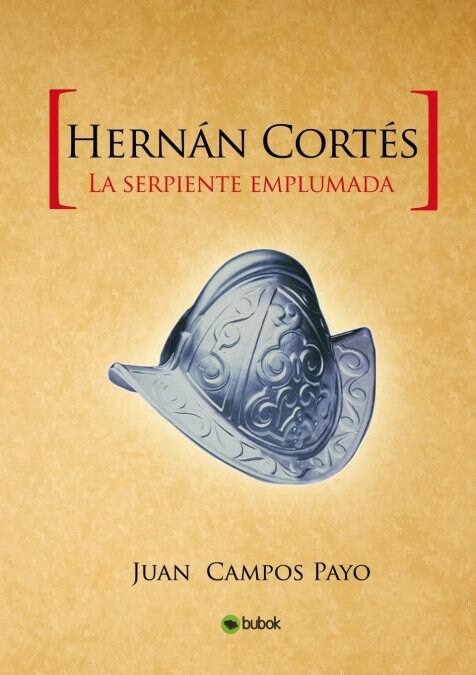 Hern? Cort? y la Serpiente emplumada (Paperback, Revised)