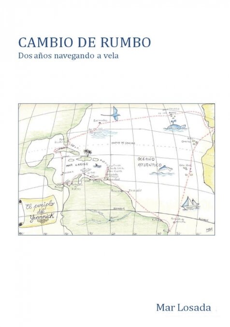 CAMBIO DE RUMBO. Dos a?s navegando a vela (Paperback, Revised)