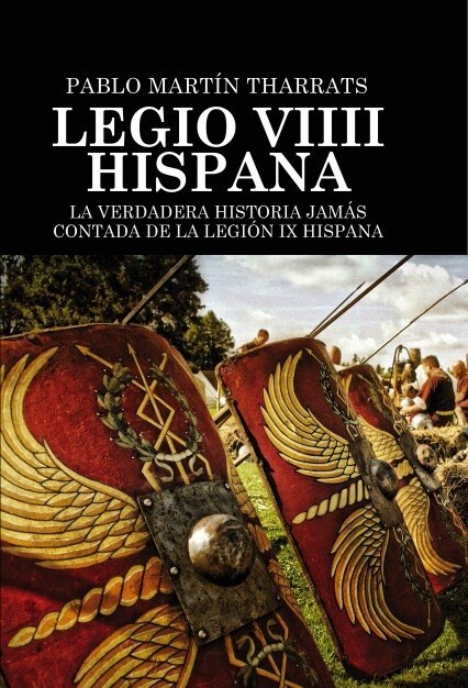 Legio VIIII Hispana La verdadera historia jam? contada de la Legi? IX Hispana (Paperback, Revised)