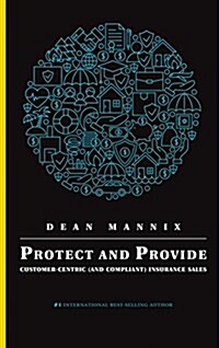 Protect and Provide: Customer-Centric (and Compliant) Insurance Sales (Hardcover)