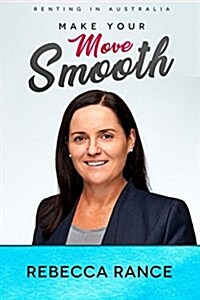 Make Your Move Smooth: Renting in Australia (Paperback)