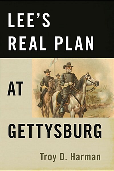 Lees Real Plan at Gettysburg (Paperback)