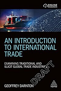 An Introduction to International Trade : Examining Traditional and Illicit Global Trade Industries (Paperback)