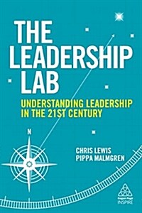 The Leadership Lab : Understanding Leadership in the 21st Century (Paperback)