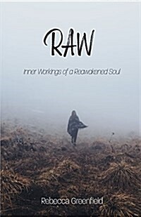 Raw: Inner Workings of a Reawakened Soul (Paperback, eBook; Paperpba)