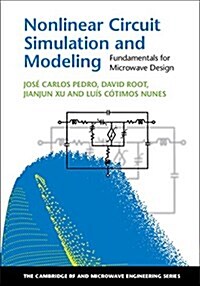 Nonlinear Circuit Simulation and Modeling : Fundamentals for Microwave Design (Hardcover)