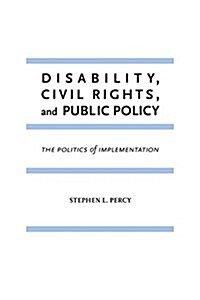 Disability, Civil Rights, and Public Policy: The Politics of Implementation (Paperback)