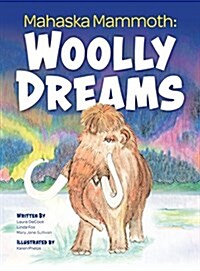 Mahaska Mammoth: Woolly Dreams (Hardcover)