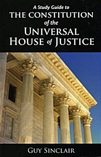 The Constitution of the Universal House of Justice (Paperback)