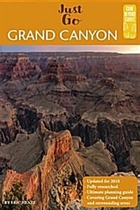 A Complete Guide to the Grand Canyon: A Complete Guide to the Grand Canyon National Park and Surrounding Areas (Paperback)