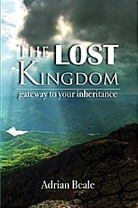 The Lost Kingdom: Gateway to Your Inheritance (Paperback)