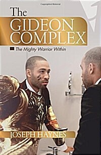 The Gideon Complex: The Mighty Warrior Within (Paperback)