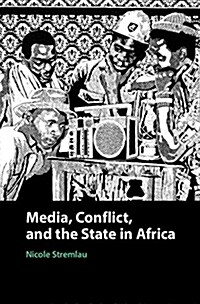 Media, Conflict, and the State in Africa (Hardcover)