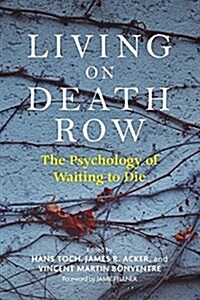 Living on Death Row: The Psychology of Waiting to Die (Paperback)
