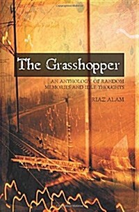 The Grasshopper: An Anthology of Random Memories and Idle Thoughts (Paperback)