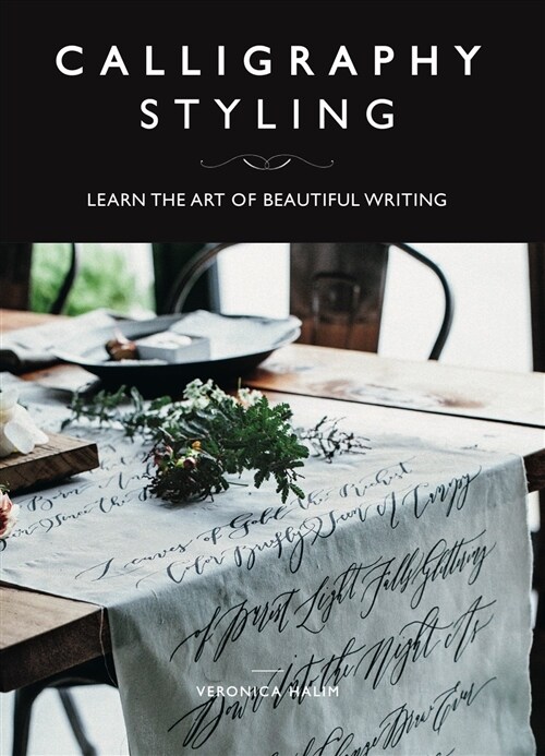Calligraphy Styling: Learn the Art of Beautiful Writing (Paperback)