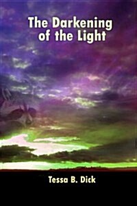 The Darkening of the Light: Or Life Is a Dream (Paperback)