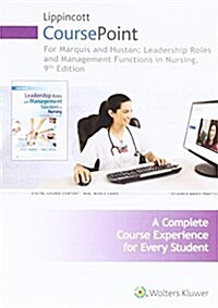 Lippincott Coursepoint for Marquis: Leadership Roles and Management Functions in Nursing (Other, 9, Ninth, 12 Month)