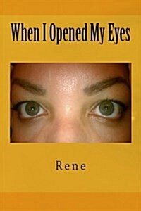 When I Opened My Eyes (Paperback)