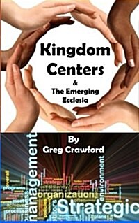 Kingdom Centers and the Emerging Ecclessia (Paperback)
