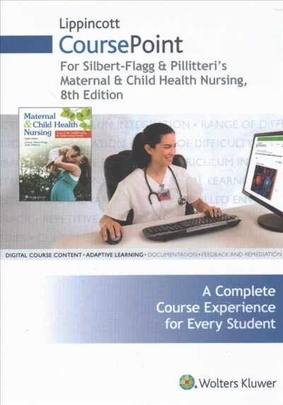 Lippincott Coursepoint for Silbert-Flagg and Pillitteri: Maternal and Child Health Nursing (Other, 8, Eighth, 12 Mont)